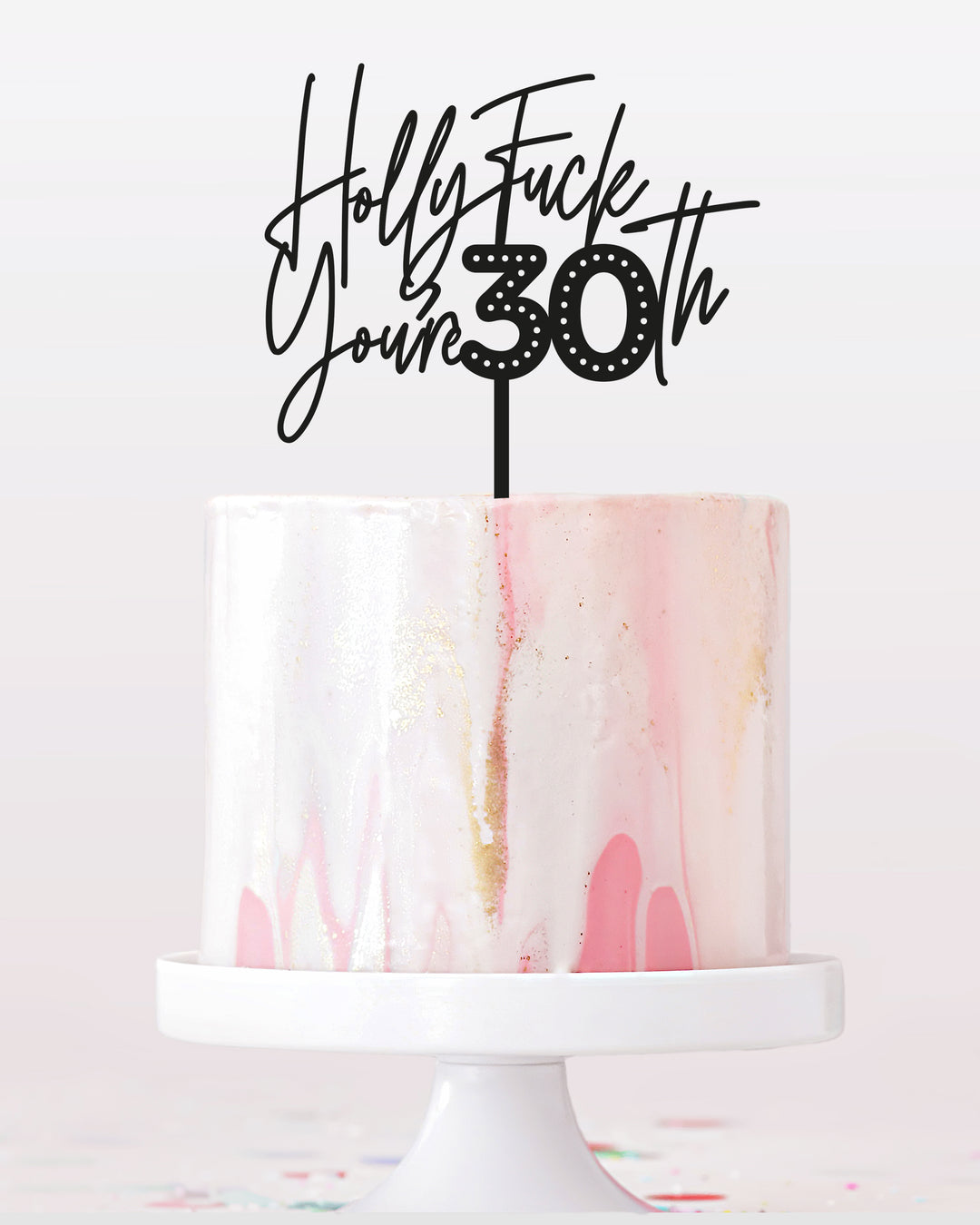 Holy F*ck You're AGE Cake Topper